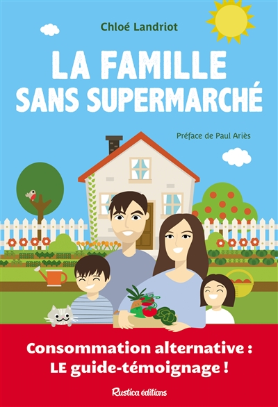 famille sans supermarché (La) | Landriot, Chloé