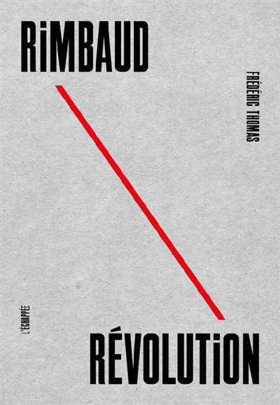 Rimbaud révolution | Thomas, Frédéric