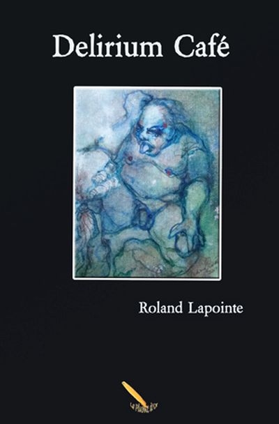 Delirium Café  | Lapointe, Roland