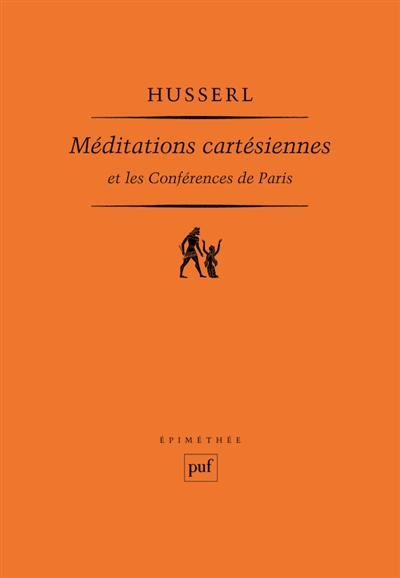 Méditations Cartésiennes et les Conférences de Paris | Husserl, Edmund