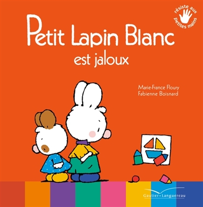 Petit Lapin blanc est jaloux | Floury, Marie-France