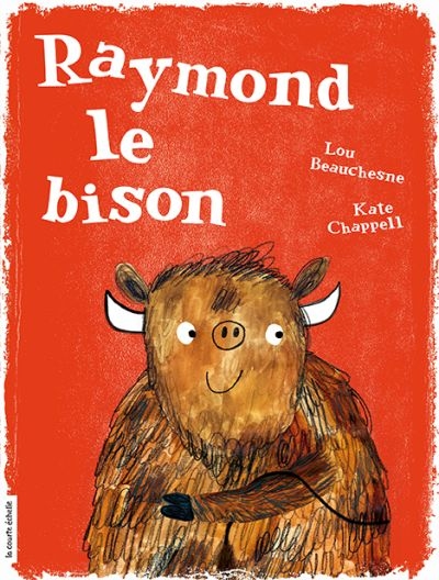 Raymond le bison  | Beauchesne, Lou