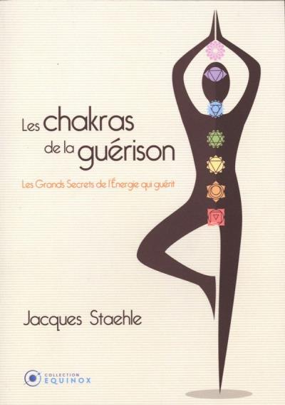 chakras de la guérison (Les) | Staehle, Jacques