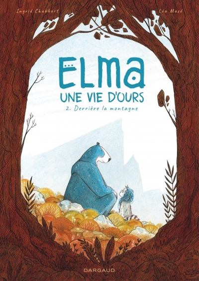 Elma, une vie d'ours T.02 - Derrière la montagne | Chabbert, Ingrid