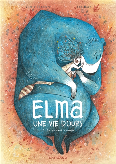 Elma, une vie d'ours T.01 - Le grand voyage | Chabbert, Ingrid