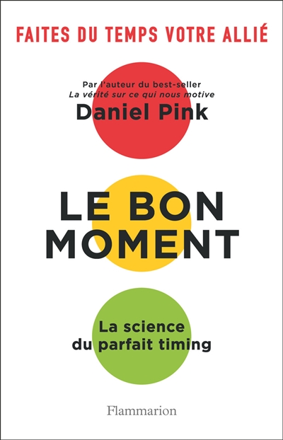 bon moment (Le) | Pink, Daniel H.