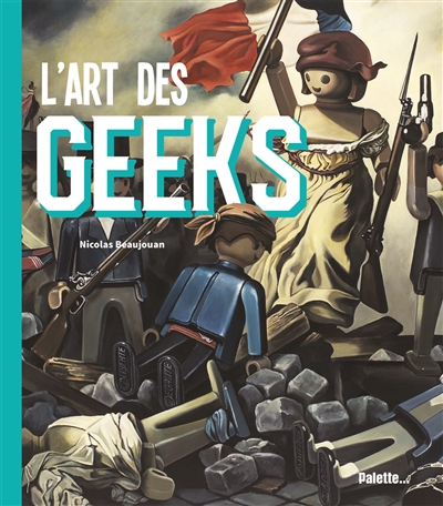Art des Geeks (L') | Beaujouan, Nicolas