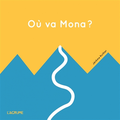 Où va Mona ? | Ruillier, Jérôme