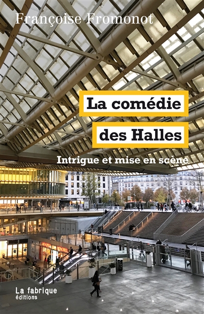 comédie des Halles (La) | Fromonot, Françoise