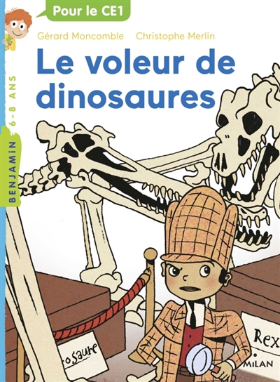 Enquêtes fabuleuses du fameux Félix File-Filou (Les) - Le voleur de dinosaures  | Moncomble, Gérard