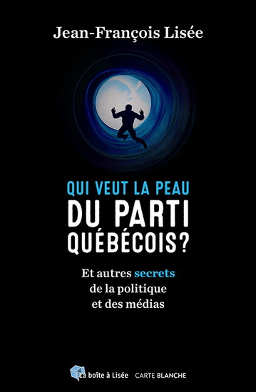 Qui veut la peau du parti québécois | Jean-François Lisée