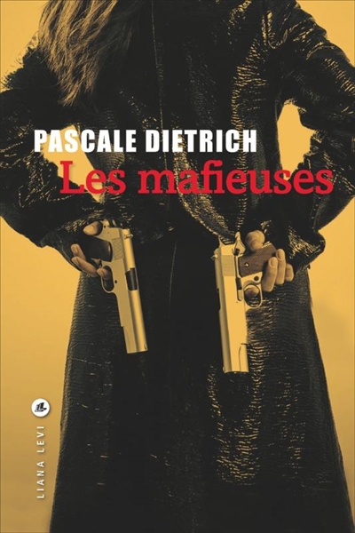 Les mafieuses  | Dietrich, Pascale