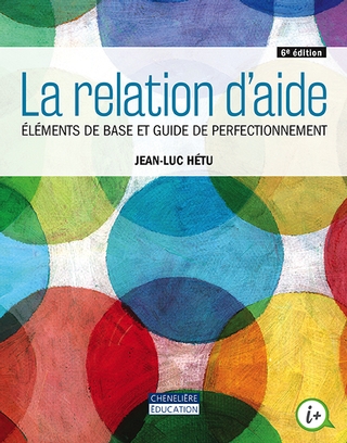 Relation d'aide (La) 6e édition - Éléments de base et guide de perfectionnement | Hétu, Jean-Luc