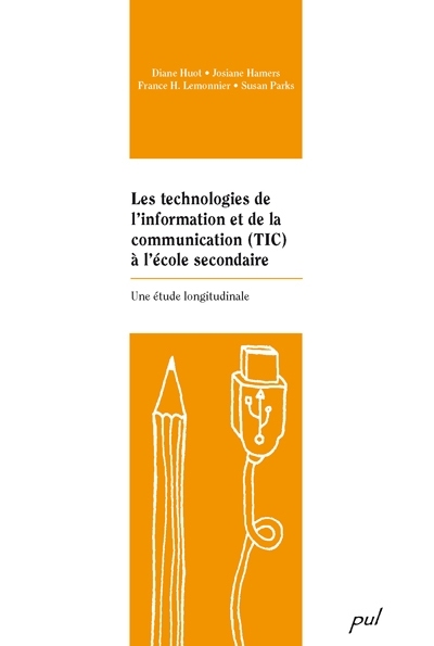 Les technologies de l'information et de la communication (TIC) à l'école secondaire : une étude longitudinale | Huot, Diane