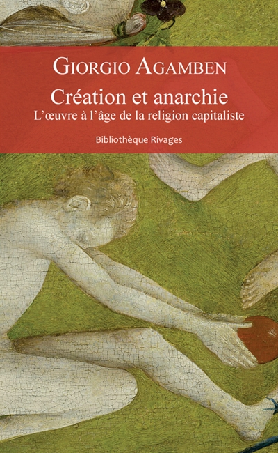 Création et anarchie | Agamben, Giorgio