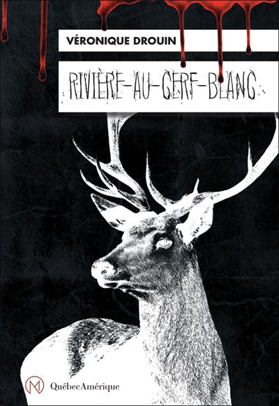 Rivière-Au-Cerf-Blanc  | Drouin, Véronique