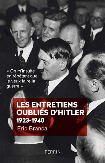 entretiens oubliés d'Hitler 1923-1940 (Les) | Branca, Éric