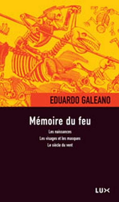 Mémoire du feu  | Galeano, Eduardo H.