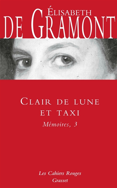 Mémoires T.03 - Clair de lune et taxi | Gramont, Elisabeth de