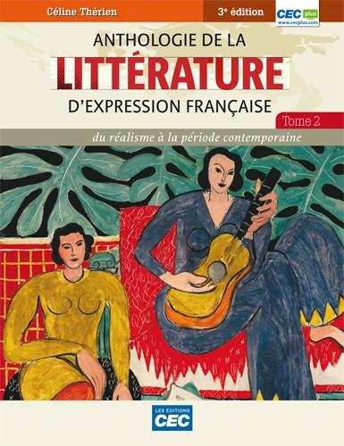 Anthologie de la littérature d'expression française T.02 -  Du réalisme à la période contemporaine 3e éd. | Thérien, Céline