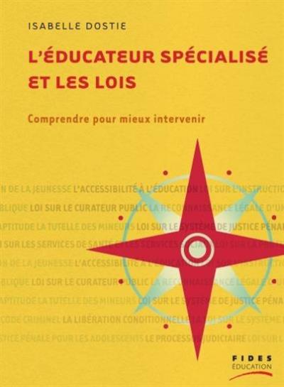 Éducations Spécialisée - Éducateur Spécialisé et les Lois (L') | Dostie, Isabelle