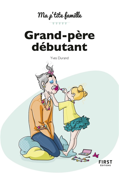 Grand-père débutant | Durand, Yves