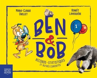 Ben & Bob T.01 - Records, statistiques et autres curiosités  | Ouellet, Marie-Claude