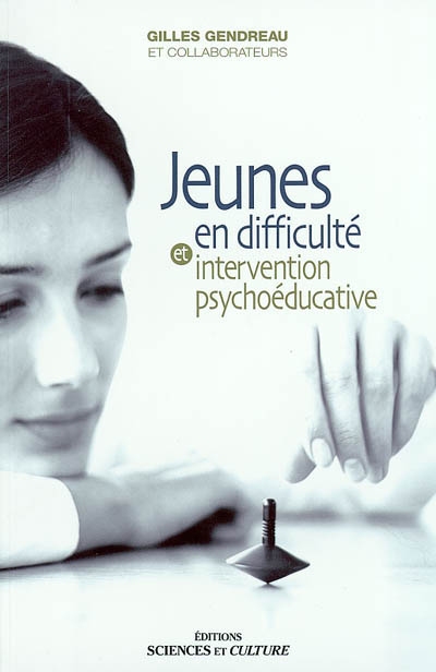 Jeunes en difficulté et intervention psychoéducative | Gendreau, Gilles