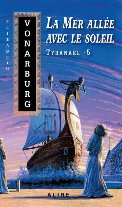 Tyranaël T.05 - Mer Allée avec le Soleil (La) | Vonarburg, Élisabeth