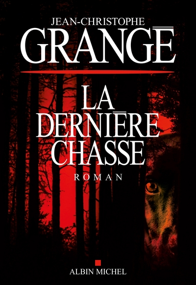 dernière chasse (La) | Grangé, Jean-Christophe