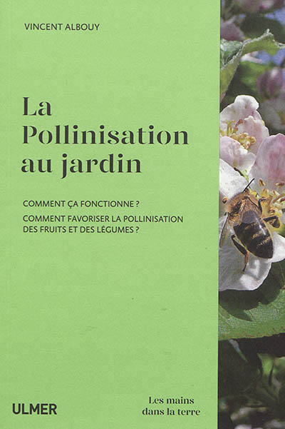 pollinisation au jardin (La) | Albouy, Vincent