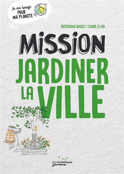 Mission Jardiner la Ville | Basset, Frédérique