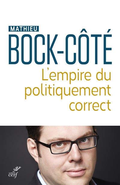 Empire du Politiquement Correct (L') | Bock-Côté, Mathieu