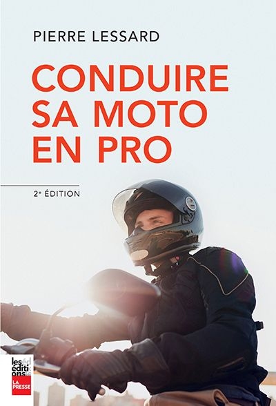Conduire sa moto en pro  | Lessard, Pierre