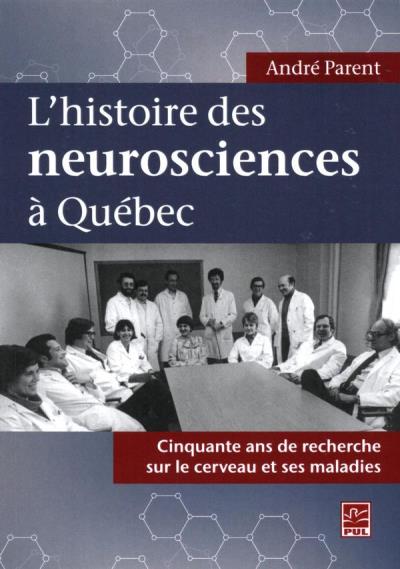 L'histoire des neurosciences à Québec  | Parent, André
