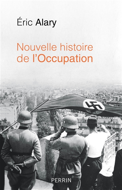Nouvelle histoire de l'Occupation | Alary, Eric