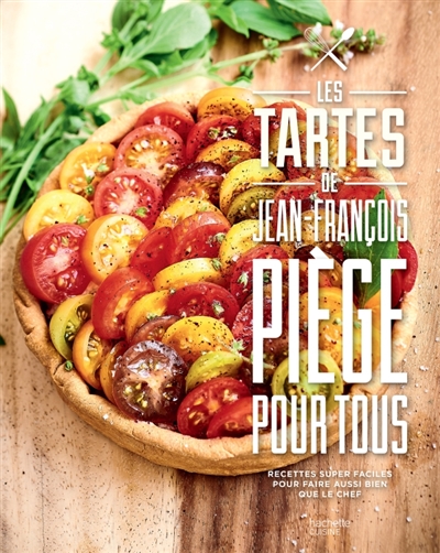 tartes de Jean-François Piège pour tous (Les) | Piège, Jean-François