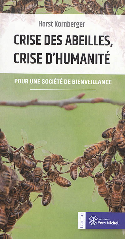 Crise des abeilles, crise d'humanité | Kornberger, Horst