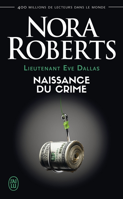 Lieutenant Eve Dallas T.23 - Naissance du crime | Roberts, Nora