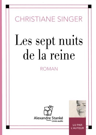 AUDIO - Les Sept Nuits de la Reine | Singer, Christiane