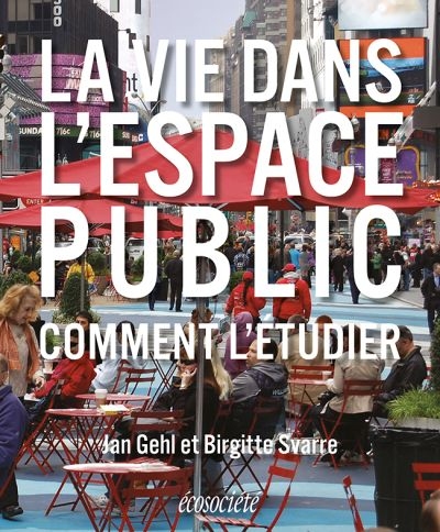 vie dans l'espace public (La) | Gehl, Jan