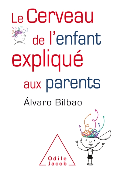 Le cerveau de l'enfant expliqué aux parents | Bilbao, Alvaro