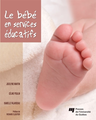 bébé en services de garde éducatifs (Le) | Martin, Jocelyne