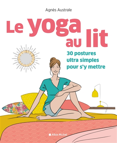 Yoga au lit (Le) | Australe, Agnès