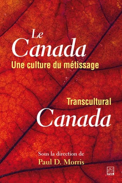 Canada, une culture de métissage/Transcultural Canada (Le) | Morris, Paul Duncan