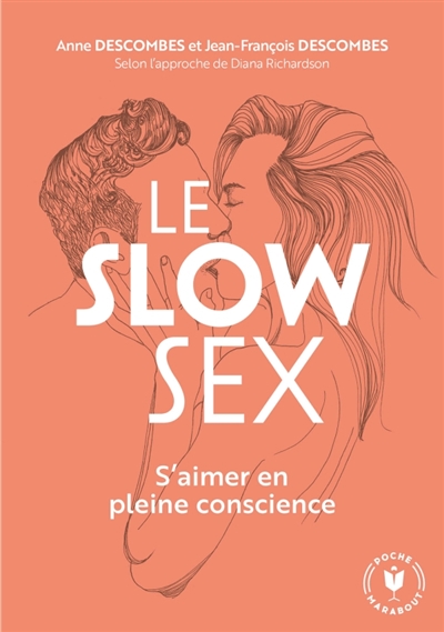 Le slow sex : S'aimer en plein conscience | Descombes, Anne