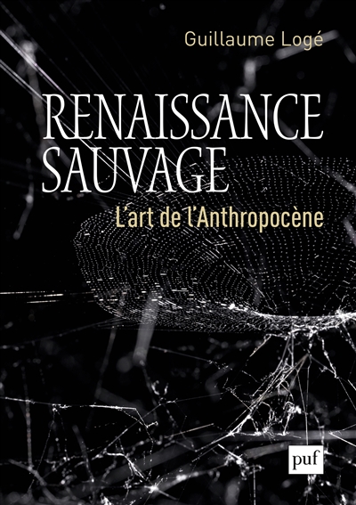 Renaissance sauvage | Logé, Guillaume