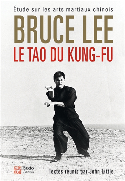 Tao du Kung-Fu (Le) - Études sur les Arts Martiaux Chinois | Lee, Bruce