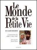 Le Monde de la petite vie de Claude Meunier | Meunier, Claude