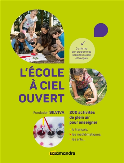 L'école à ciel ouvert : 200 activités de plein air pour enseigner le français, les mathématiques, les arts... | Wauquiez, Sarah